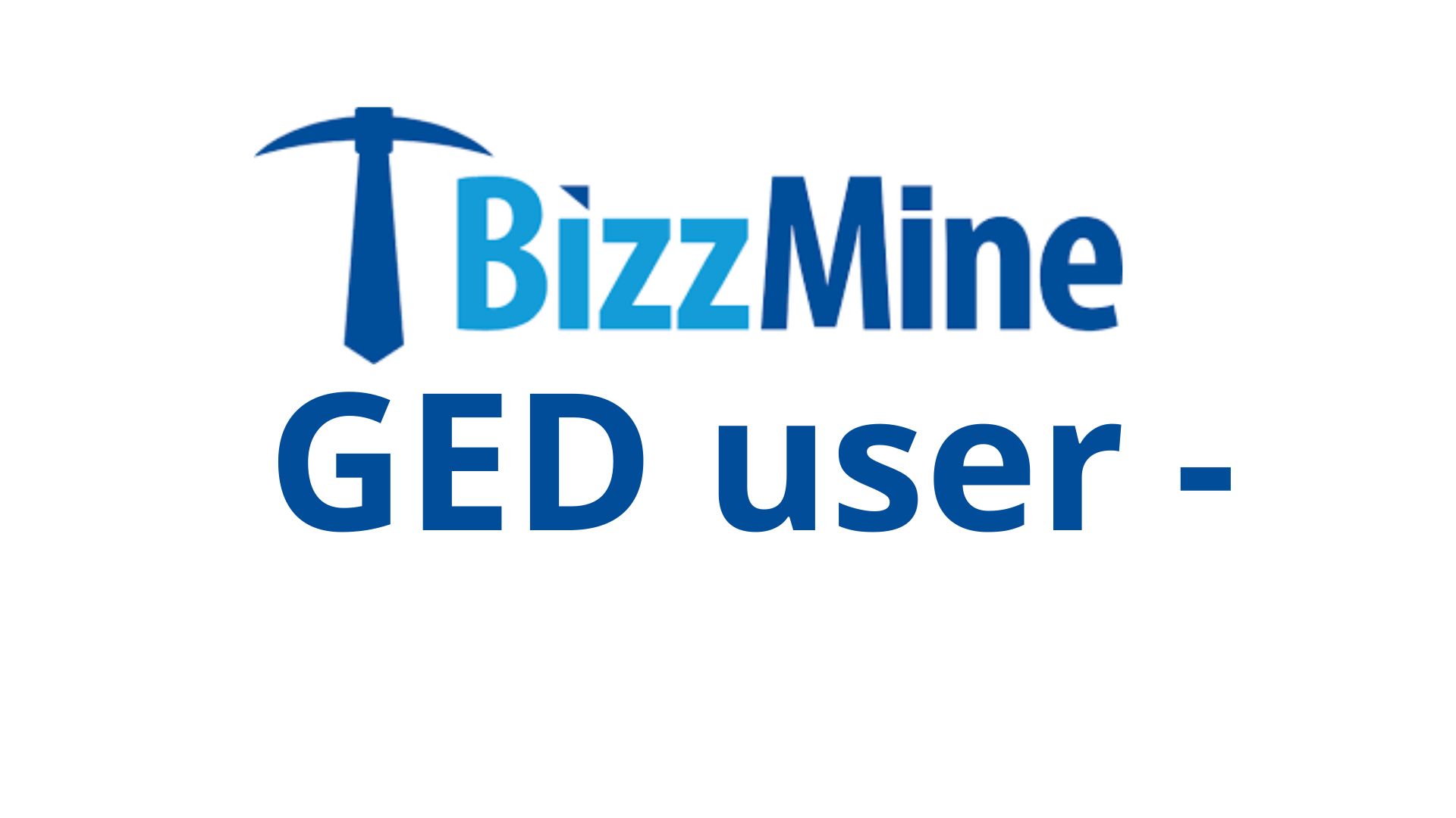 FORMATION BIZZMINE GED USER (-)